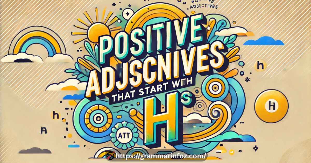 positive-adjectives-that-start-with-h Positive Adjectives That Start with H