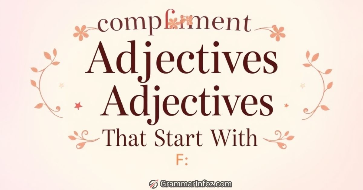 compliments-adjectives-that-start-with-f Compliments Adjectives That Start With F
