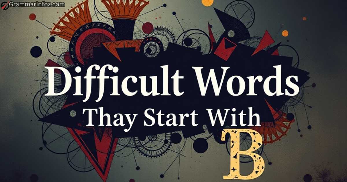 difficult-words-that-start-with-b Difficult Words That Start With B