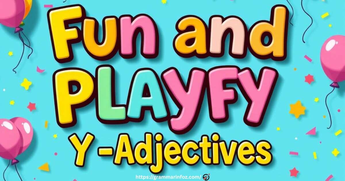 fun-and-playful-y-adjectives Fun and Playful Y-Adjectives
