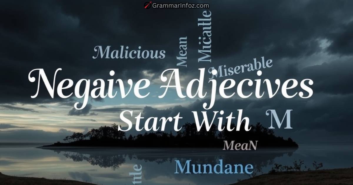 negative-adjectives-that-start-with-m Negative Adjectives That Start With M