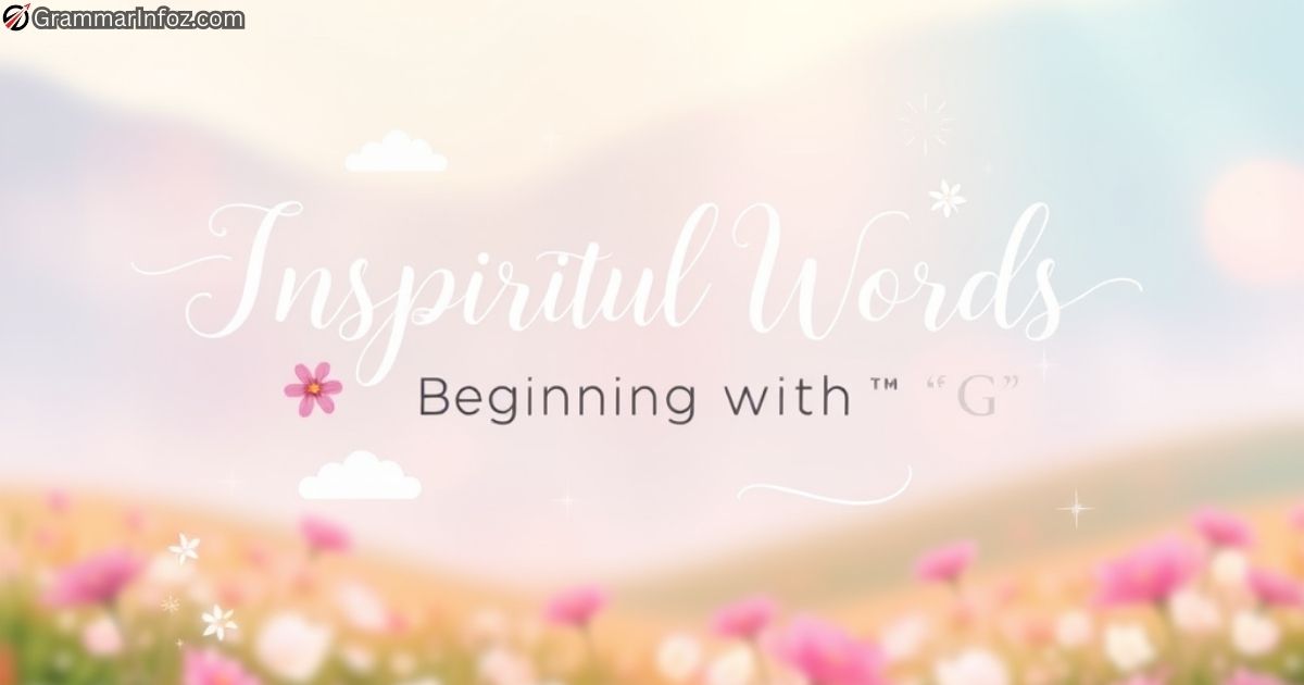 inspirational-words-beginning-with-g Inspirational Words Beginning with “G”