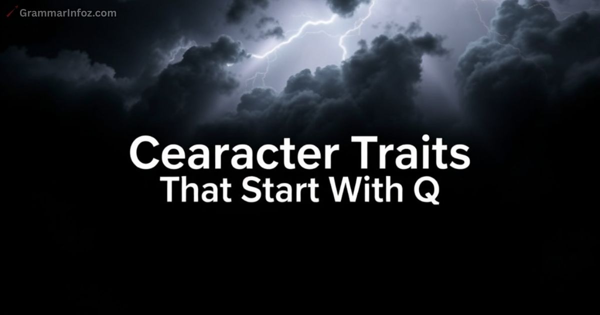 negative-character-traits-that-start-with-q Negative Character Traits That Start With Q