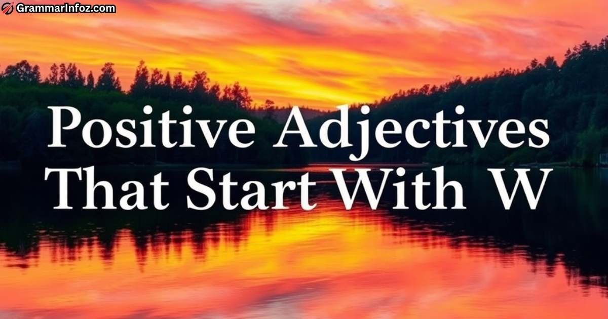 positive-adjectives-that-start-with-w Positive Adjectives That Start With W